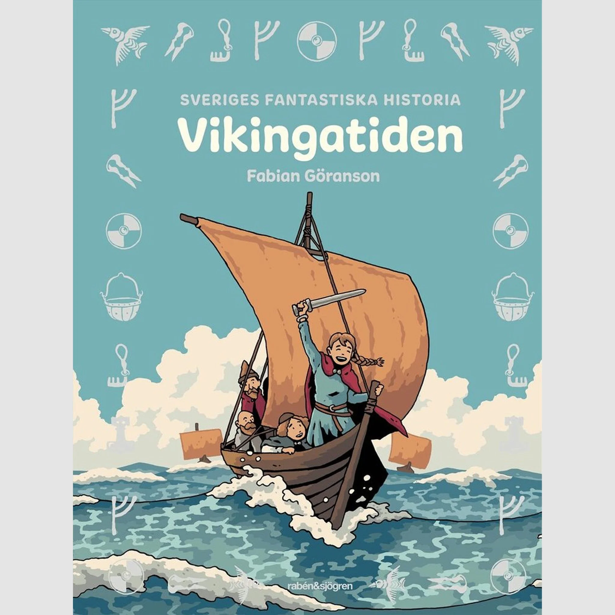 Sveriges fantastiska historia - Vikingatiden